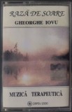 CASETA AUDIO ORIGINALA: GHEORGHE IOVU - RAZA DE SOARE: MUZICA TERAPEUTICA (EDITURA "ORFEU 2000")