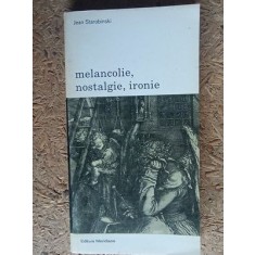 Melancolie, nostalgie, ironie- Jean Starobinski