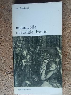 Melancolie, nostalgie, ironie- Jean Starobinski foto