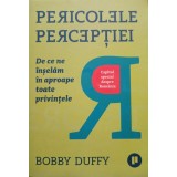 Bobby Duffy - Pericolele perceptiei (Editia: 2019)