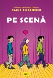 Pe scenă - Hardcover - Raina Telgemeier - Grafic Art