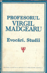 Profesorul VIRGIL MADGEARU - Evocari. Studii / Academia RSR, 1987 / cartonata foto
