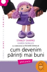 Cum devenim parinti mai buni (ebook) - LibHumanitas