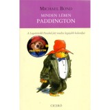 Minden l&eacute;ben Paddington - A Legs&ouml;t&eacute;tebb Perub&oacute;l j&ouml;tt medve leg&uacute;jabb kalandjai - Michael Bond