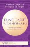 Pune capat autosabotajului Paperback Frica de esec Lipsa stimei de sine Comparatie permanenta Stres