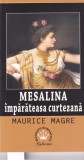 Maurice Magre - Mesalina imparateasa curtezana