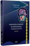 Sanatatea familiei si natalitatea la inceput de secol XXI Vol.3 - Grigore Iuga