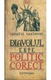 Diavolul este politic corect - Savatie Bastovoi