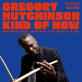 Kind Of Now - The Pulse Of Miles Davis | Gregory Hutchinson
