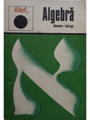 C. Gautier - Algebra. Numere intregi - Alef (Editia: 1974) foto