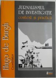 Jurnalismul de investigatie. Context si practica &ndash; Hugo de Burgh. Carte beletristica