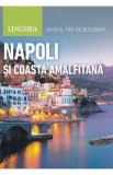 Napoli si Coasta Amalfitana. Ghidul tau de buzunar
