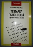 Testarea Psihologica - Aspecte Teoretice si Practice, Nicolae Mitrofan, Polirom 2009. Carte de Psihologie