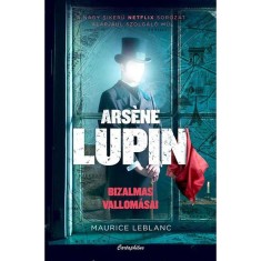 Arsene Lupin bizalmas vallom&aacute;sai - Maurice Leblanc