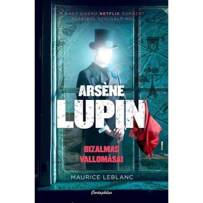 Arsene Lupin bizalmas vallom&amp;aacute;sai - Maurice Leblanc foto