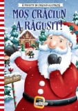 O poveste de Crăciun ilustrată. Moș Crăciun a răgușit! - Hardcover - *** - Girasol