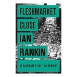 Fleshmarket Close Inspector John Rebus carte straina in engleza literatura Edinburgh