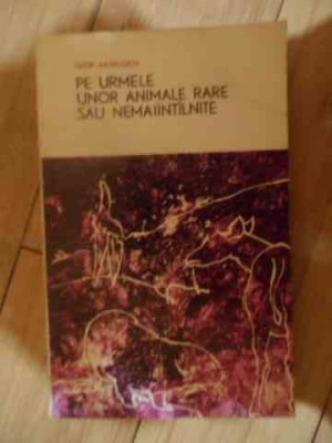 Pe Urmele Unor Animale Rare Sau Nemaintilnite - Igor Akimuskin ,539234 foto