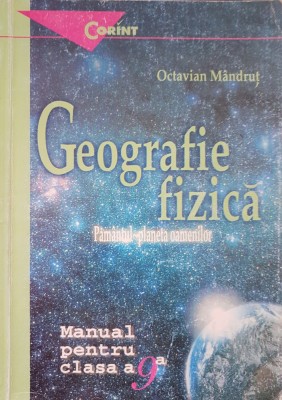 GEOGRAFIE FIZICA MANUAL PENTRU CLASA A IX-A - Mandrut foto