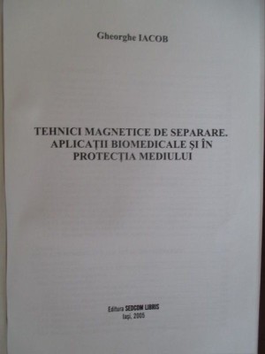 Tehnici magnetice de separare. Aplicatii biomedicale si in protectia mediului foto