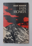 Ioan Missir - Fata Moarta - Primul Razboi Mondial (VEZI DESCRIEREA)