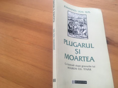 JOHAN.VON TEPL, PLUGARUL SI MOARTEA.CU UN CUVANT DESPRE MOARTE DE MARIN TARANGUL foto