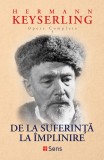 De la Suferinta la Implinire (Opere Complete vol. 3) &ndash; Hermann Keyserling