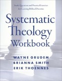 Systematic Theology Workbook: An Introduction to Biblical Doctrine