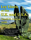 Ley Lines of the UK and USA: How Stone-Age People, the Church, the Freemasons and the Designers of the Capital Cities of the UK and the USA Have Us