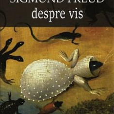 Despre vis - Sigmund Freud