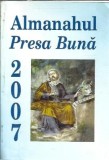 Almanahul Presa Buna 2007 - Editura Presa Buna, 410 pagini, literatura clasica, cultura generala, carti de colectie, idei de cadou