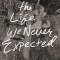 The Life We Never Expected: Hopeful Reflections on the Challenges of Parenting Children with Special Needs