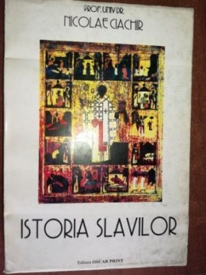 Istoria slavilor- Nicolae Ciachir foto