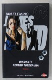 DIAMANTE PENTRU TOTDEAUNA de IAN FLEMING , roman , 2010