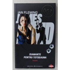 DIAMANTE PENTRU TOTDEAUNA de IAN FLEMING , roman , 2010