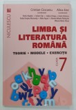 LIMBA SI LITERATURA ROMANA , CLASA A - 7 -A , TEORIE , MODELE , EXERCITII , coordonator CRISTIAN CIOCANIU si ALINA ENE , 2017