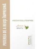 #30DaysGlutenFree - Lavinia Bratu