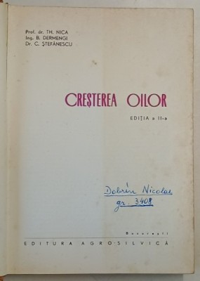 CRESTEREA OILOR (EDITIA a II -a) de PROF. DR. TH. NICA , ING. B. DERMENGI , DR. C. SREFANESCU * EDITIE CARTONATA * PREZINTA PETE foto
