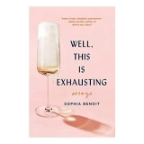 Well, This Is Exhausting