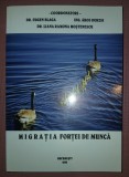 DR. EUGEN BLAGA, ING. &Aacute;KOS DERZSI, DR. LIANA RAMONA MOȘTENESCU - MIGRAȚIA FORȚEI DE MUNCĂ