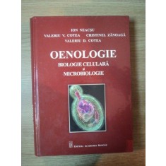 OENOLOGIE . BIOLOGIE CELULARA SI MICROBIOLOGIE de ION NEACSU ... VALERIU D. COTEA , 2012
