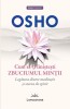 Cum sa-ti linistesti zbuciumul mintii - OSHO, Livingstone, Spiritualitate &amp; Ezoterism, Editura 2015, 192 pagini