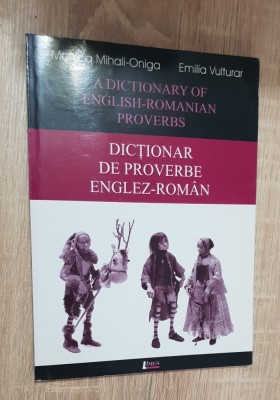 Dicționar de proverbe englez-rom&amp;acirc;n - Monica Mihali-Oniga, Emilia Vulturar foto