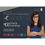 Pratique de vocabulaire Facile - 400 francia sz&oacute;k&aacute;rtya - Halad&oacute; szinten - Erdős Katalin