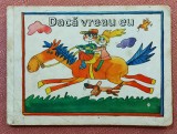 Daca vreau eu. Ed. Ion Creanga, 1981- Ingetraud Skirecki