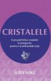 Cristalele - Judy Hall - Editura Adevar Divin