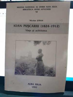 Ioan Puscariu 1824-1912, viata si activitatea - Nicolae Josan foto