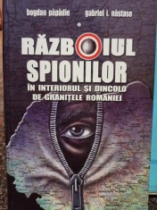 Bogdan Papadie - Razboiul spionilor in interiorul si dincolo de granitele Romaniei (Editia: 2005) foto