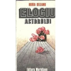 Elogiu actorului - Horia Deleanu