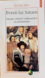 Evreii lui Saturn Despre sabatul vrajitoarelor si sabatianism, Moshe Idel